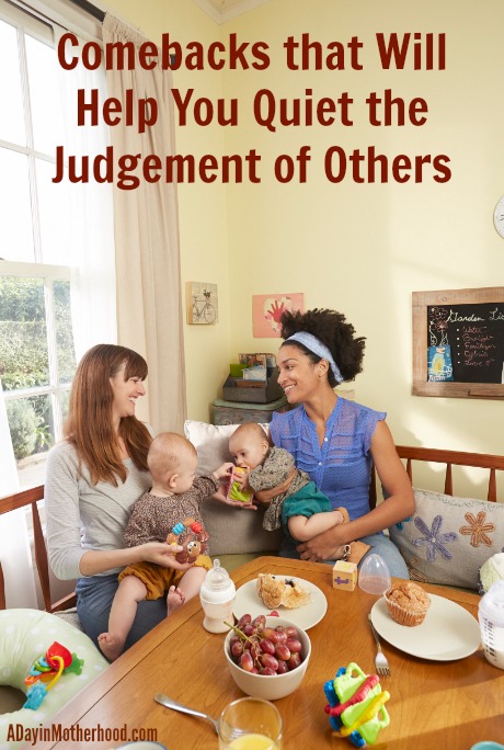 Comebacks that Will Help You Quiet the Judgement of Others #SisterhoodUnite #ParentsFirst #ad