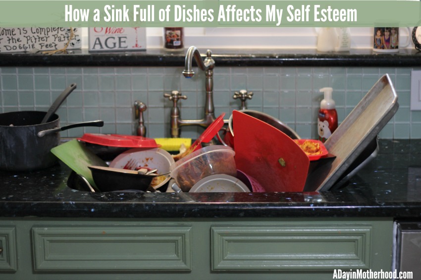 How a Sink Full of Dishes Affects My Self Esteem