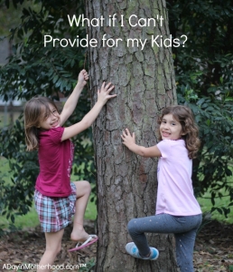 What do I do if I cannot provide for my kids?